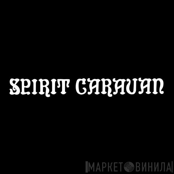 Spirit Caravan  - So Mortal Be / Undone Mind