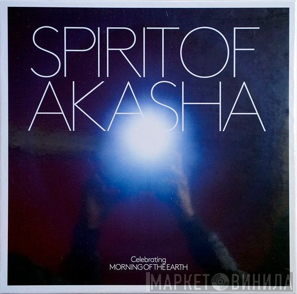  - Spirit Of Akasha (Original Film Soundtrack) (Celebrating Morning Of The Earth)