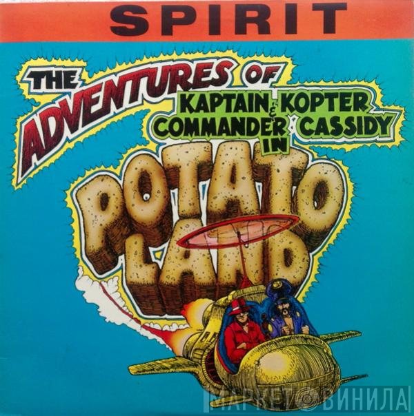 Spirit  - The Adventures Of Kaptain Kopter &amp; Commander Cassidy In Potato Land