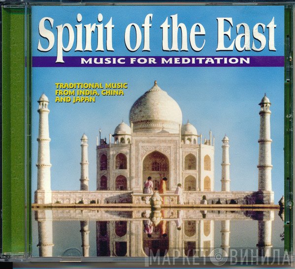  - Spirit of the East - Music for meditation