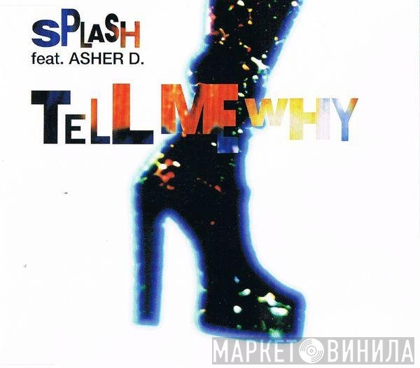 Splash  - Tell Me Why