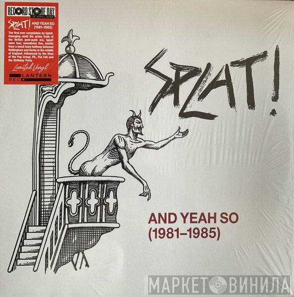 Splat! - And Yeah So (1981 - 1985)