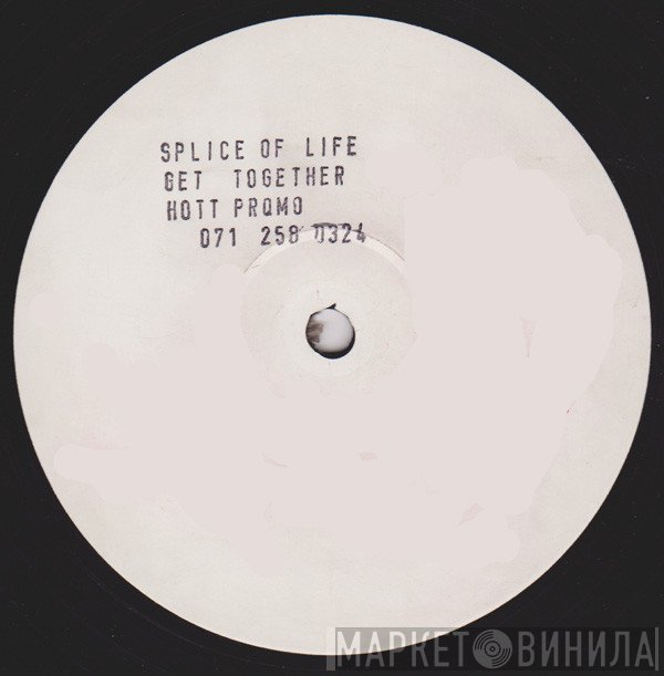 Splice Of Life - Get Together