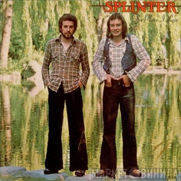 Splinter  - The Place I Love