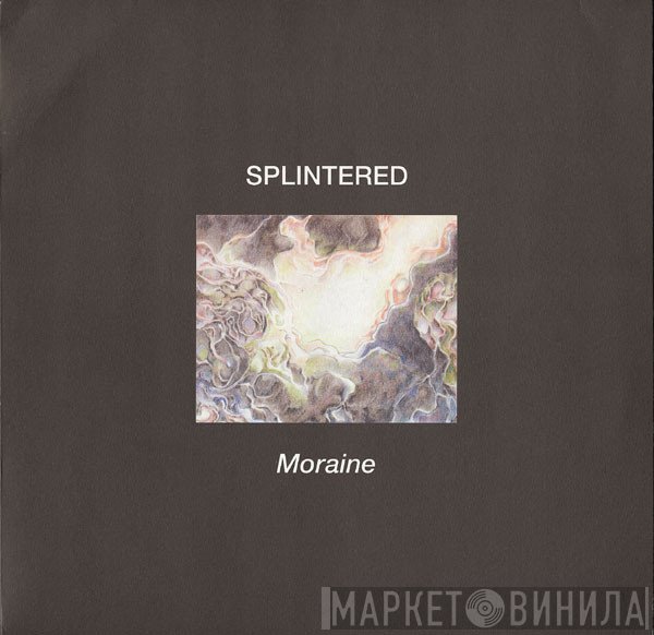 Splintered  - Moraine
