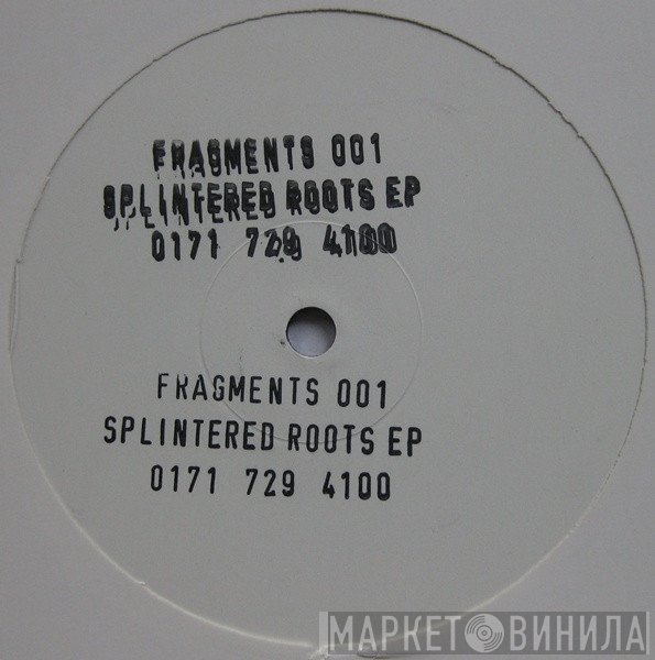  - Splintered Roots EP