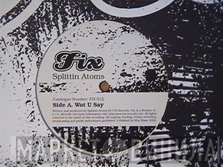 Splittin' Atoms - Wot U Say / Slippery When Wet