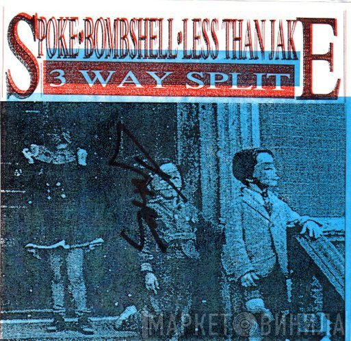 Spoke  / Less Than Jake / Bombshell   - 3 Way Split