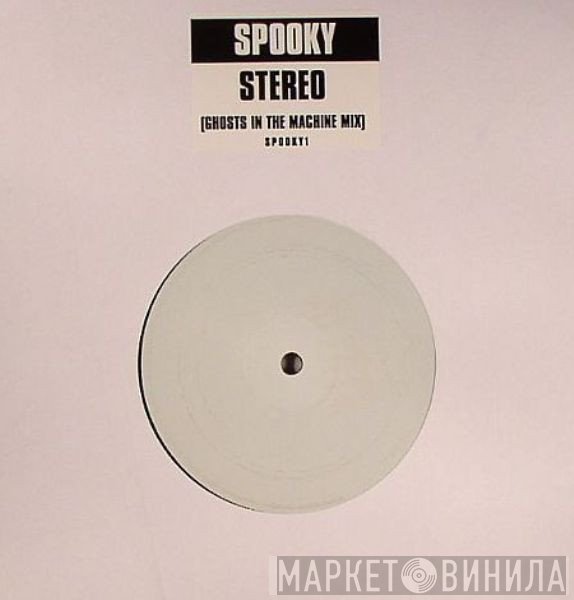 Spooky  - Stereo (Ghosts In The Machine Mix)