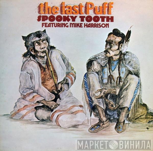 Spooky Tooth Featuring Mike Harrison   - The Last Puff