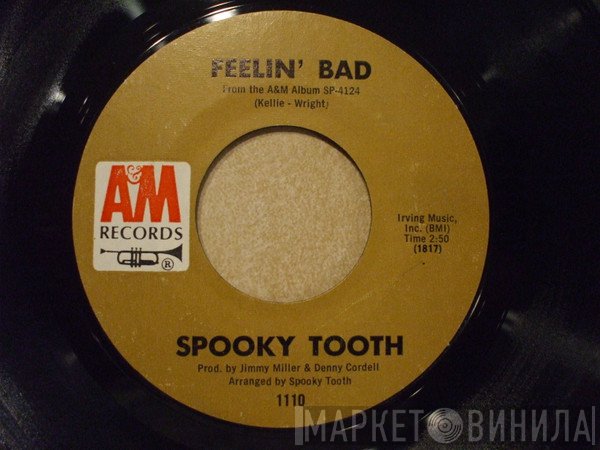 Spooky Tooth  - Feelin' Bad
