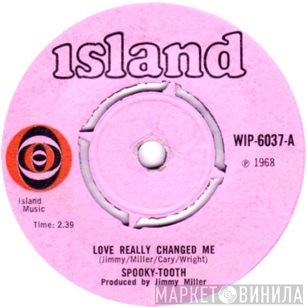 Spooky Tooth - Love Really Changed Me