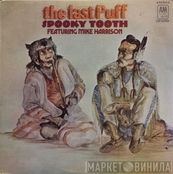 Spooky Tooth, Mike Harrison  - The Last Puff