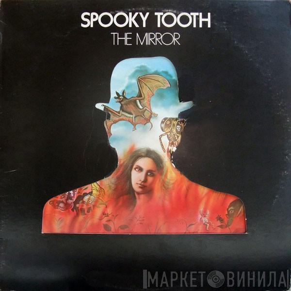 Spooky Tooth - The Mirror