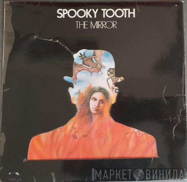 Spooky Tooth  - The Mirror