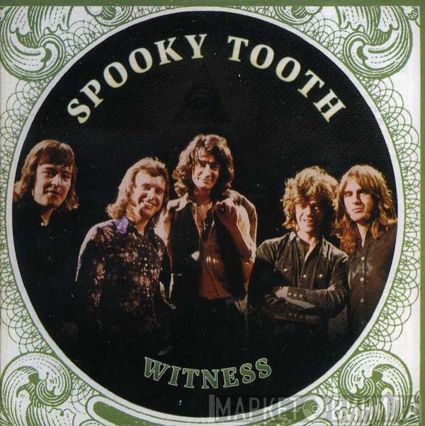 Spooky Tooth  - Witness