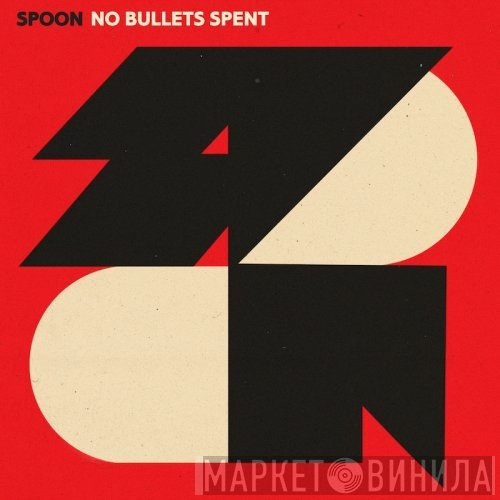 Spoon - No Bullets Spent