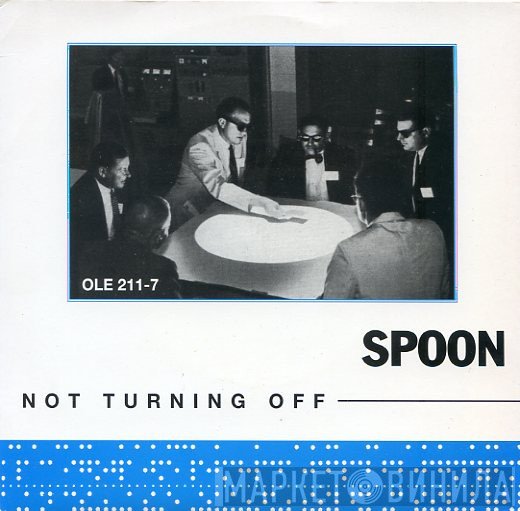 Spoon  - Not Turning Off