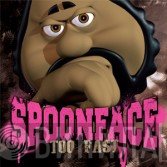 Spoonface  - Too Fast