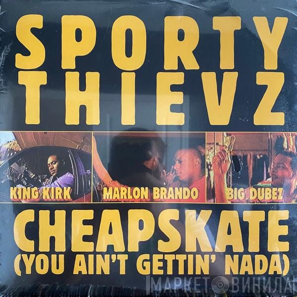 Sporty Thievz - Cheapskate (You Ain't Gettin' Nada)