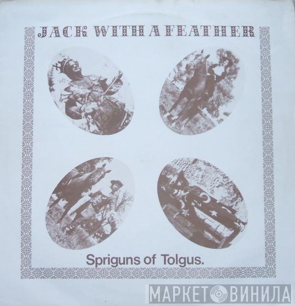 Spriguns  - Jack With A Feather