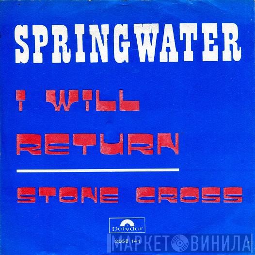 Springwater - I Will Return