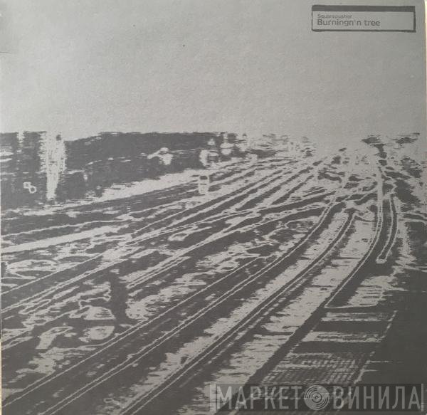 Squarepusher  - Burningn'n Tree