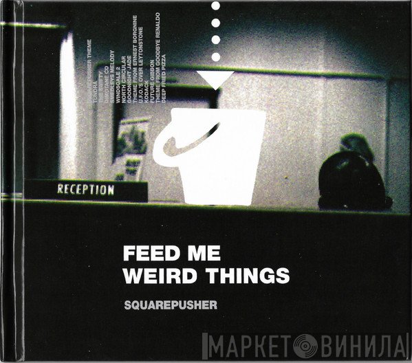 Squarepusher - Feed Me Weird Things