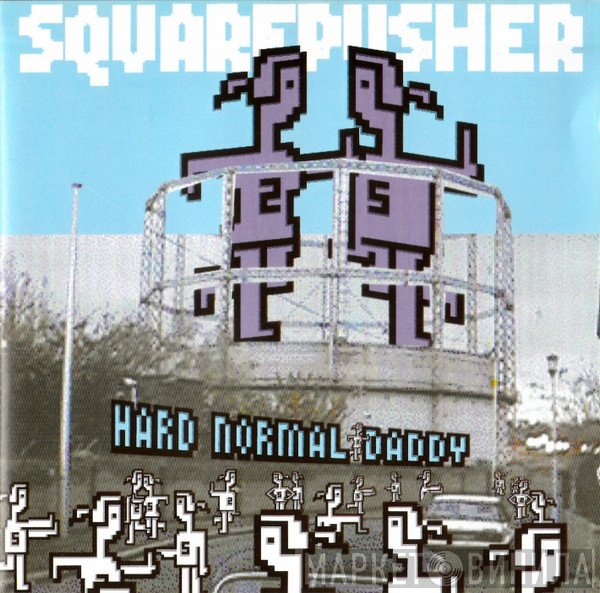 Squarepusher  - Hard Normal Daddy