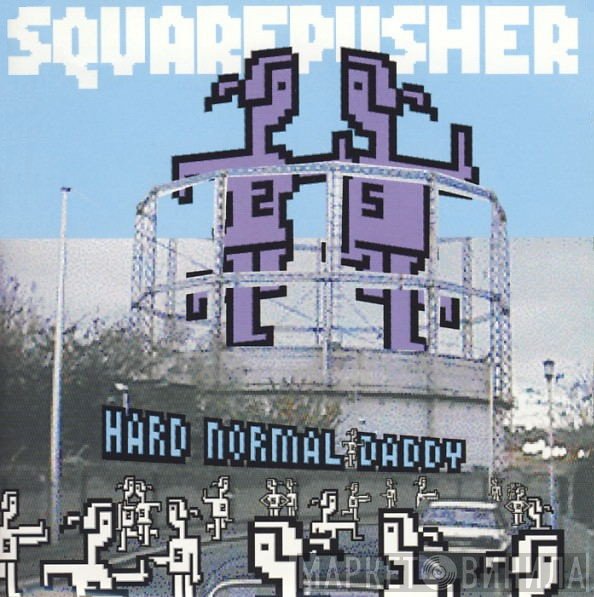 Squarepusher - Hard Normal Daddy