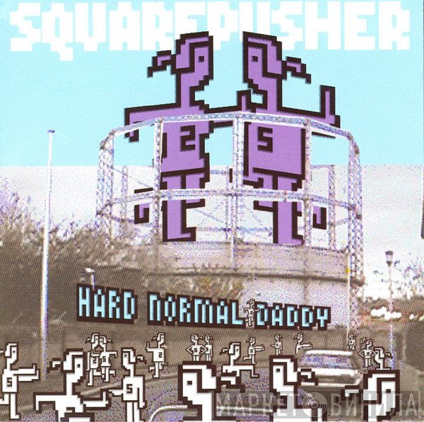 Squarepusher  - Hard Normal Daddy