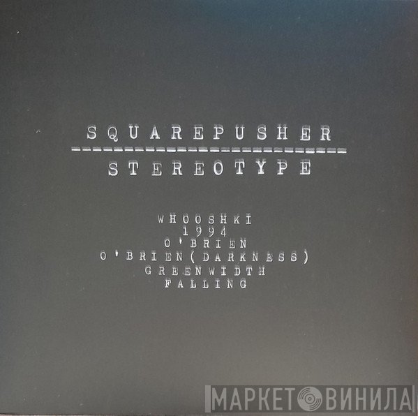 Squarepusher - Stereotype
