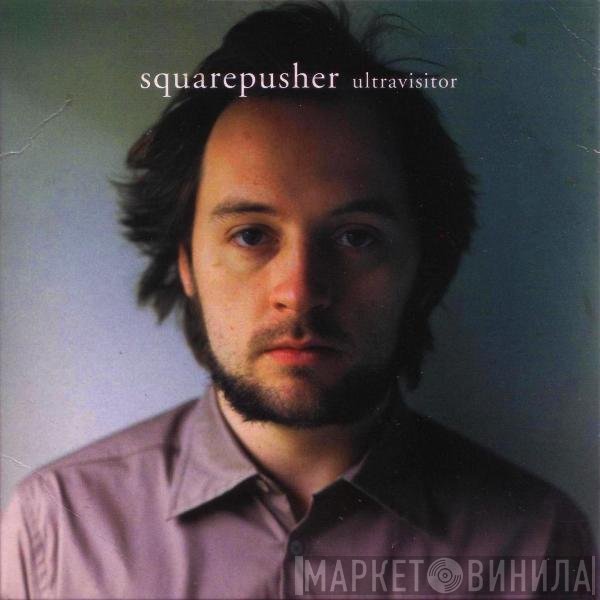 Squarepusher  - Ultravisitor