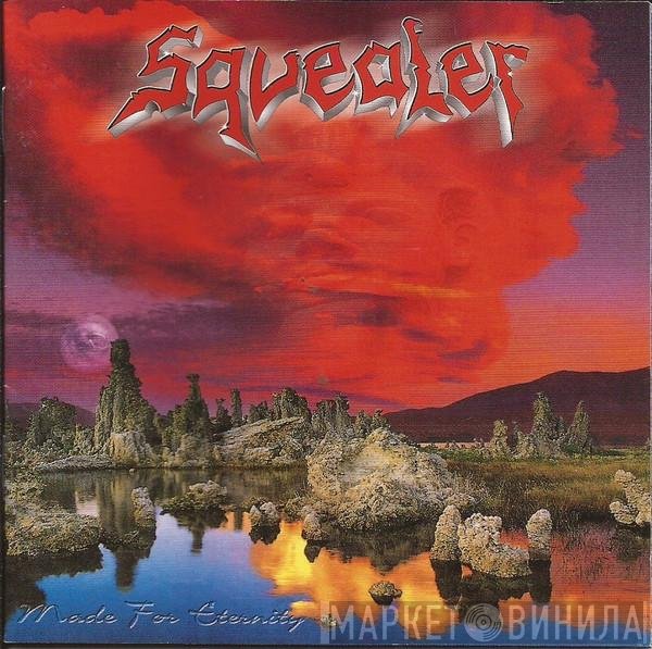 Squealer   - Made For Eternity