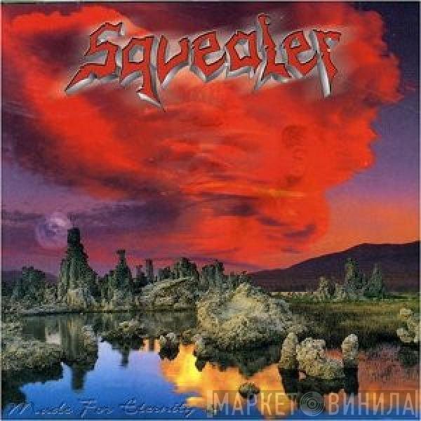 Squealer   - Made For Eternity