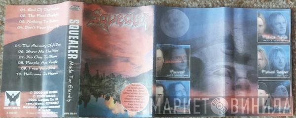 Squealer   - Made For Eternity