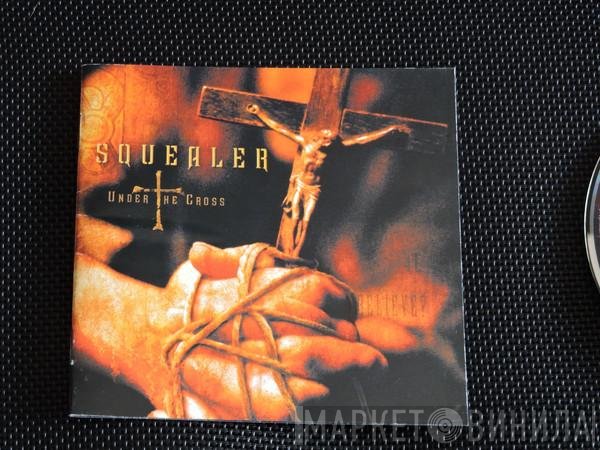 Squealer   - Under The Cross