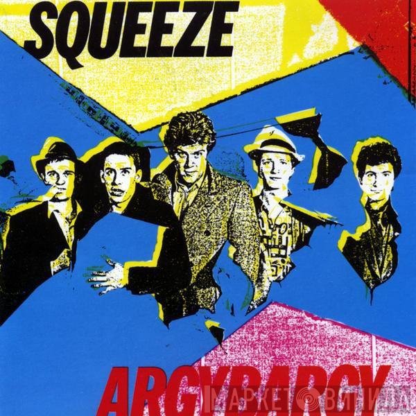 Squeeze   - Argybargy