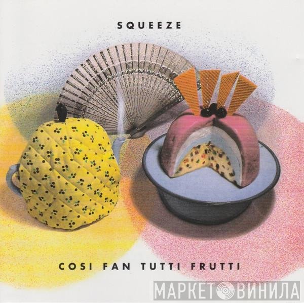 Squeeze   - Cosi Fan Tutti Frutti