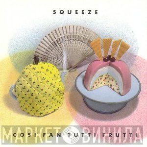 Squeeze  - Cosi Fan Tutti Frutti