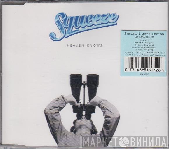 Squeeze   - Heaven Knows