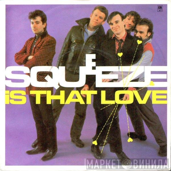 Squeeze   - Is That Love