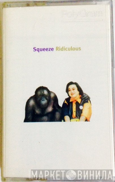 Squeeze   - Ridiculous