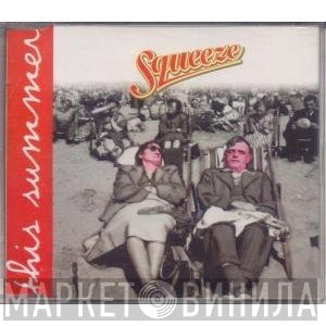 Squeeze   - This Summer