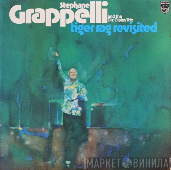 Stéphane Grappelli And The Diz Disley Trio  - Tiger Rag Revisited