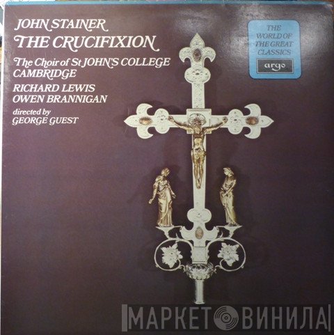 St. John's College Choir, George Guest , Richard Lewis , John Stainer, Owen Brannigan - The Crucifixion