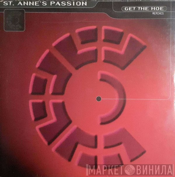 St. Anne's Passion - Get The Hoe (Remixes)