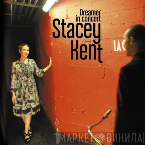 Stacey Kent  - Dreamer In Concert