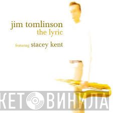 Stacey Kent, Jim Tomlinson - The Lyric