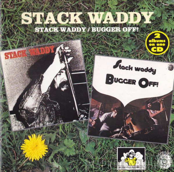 Stack Waddy  - Stack Waddy / Bugger Off !